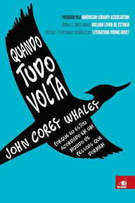 Title: Quando Tudo Volta, Author: John Corey Whaley