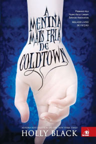 Title: A Menina Mais Fria de Coldtown, Author: Holly Black