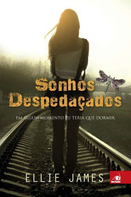 Title: Sonhos Despedaï¿½ados, Author: Ellie James