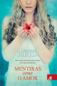 Title: Mentiras como o Amor, Author: Louisa Reid