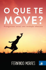 Title: O que Te Move?, Author: Fernando Moraes