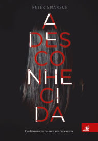 Title: A desconhecida, Author: Peter Swanson