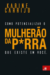 Title: Mulherão da p*rra, Author: Karine Carrijo