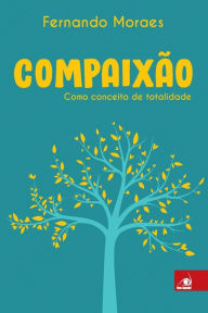 Title: Compaixão, Author: Fernando Moraes