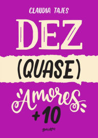 Title: Dez (quase) amores + 10, Author: Claudia Tajes