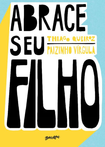 Abrace seu filho: como a criação com afeto mudou a história de um pai