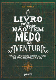 Title: O livro para quem não tem medo de aventura, Author: Scott McNeely