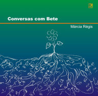 Title: Conversas com Bete, Author: Márcia Régis