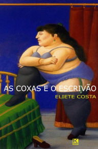 Title: As coxas e o escrivão, Author: Eliete Costa