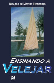 Title: Ensinando a velejar, Author: Ricardo de Mattos Fernandes