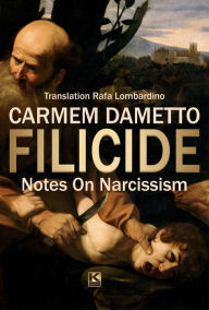 Title: Filicide - Notes on Narcissism, Author: Carmem Dametto