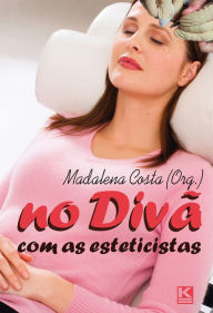 Title: No divã com as esteticistas, Author: Madalena Costa
