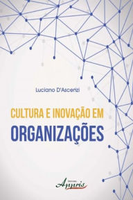 Title: Cultura e inovação em organizações, Author: Luciano D'Ascenzi