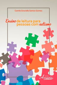 Title: Ensino de leitura para pessoas com autismo, Author: Camila Graciella Santos Gomes