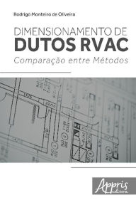 Title: Dimensionamento de dutos rvac: comparação entre métodos, Author: Rodrigo Monteiro de Oliveira