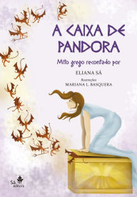 Title: A caixa de Pandora: Mito grego recontado para crianças, Author: Eliana Sá
