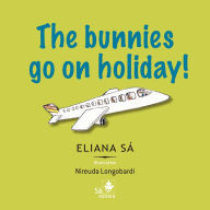Title: The bunnies go on holiday!, Author: Eliana Sá