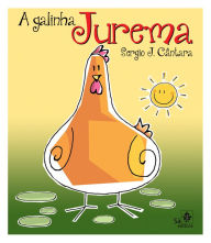 Title: A galinha Jurema, Author: Sergio de Jesus Cântara