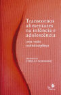 Transtornos alimentares na infância e na adolescência: Uma visão multidisciplinar