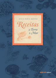 Title: Receitas de terra e mar, Author: Nícia Maria Dantas