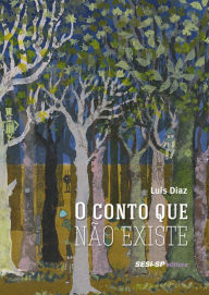 Title: O conto que não existe, Author: Luiz Diaz