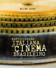 Title: Participação italiana no cinema brasileiro, Author: Maximo Barro