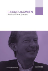 Title: A comunidade que vem, Author: Giorgio Agamben