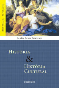 Title: História & História Cultural, Author: Sandra Jatahy Pesavento