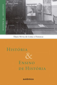 Title: História & Ensino de História, Author: Thais Nivia Lima e de Fonseca