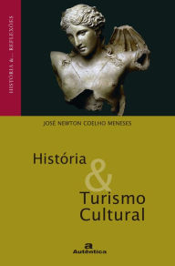 Title: História & Turismo Cultural, Author: José Newton Coelho Meneses