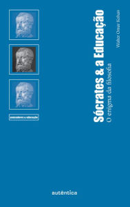 Title: Sócrates & a Educação, Author: Walter Kohan