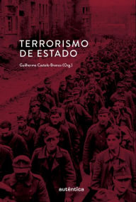 Title: Terrorismo de Estado, Author: Guilherme Castelo Branco