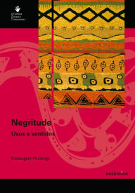 Title: Negritude - Usos e sentidos, Author: Kabengele Munanga