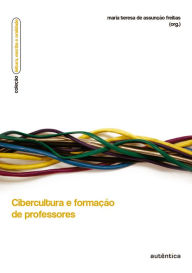 Title: Cibercultura e formação de professores, Author: Maria Teresa Assunção de Freitas