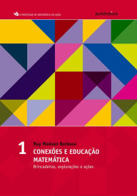 Title: Conexões e educação matemática: Brincadeiras, explorações e ações - Vol 1, Author: Ruy Madsen Barbosa