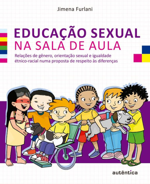 Educa O Sexual Na Sala De Aula Rela Es De G Nero Orienta O Sexual E Igualdade Tnico Racial