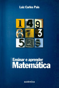 Title: Ensinar e aprender matemática, Author: Luiz Carlos Pais