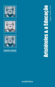 Title: Aristóteles & a Educação, Author: Angelo Vitorio Cenci