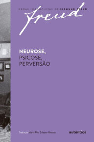 Title: Neurose, psicose, perversão, Author: Sigmund Freud