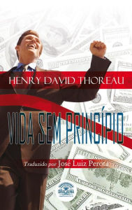 Title: Ensaios de Henry David Thoreau - Vida sem Princípio, Author: Henry David Thoreau