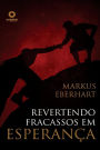 Revertendo Fracassos em Esperanca