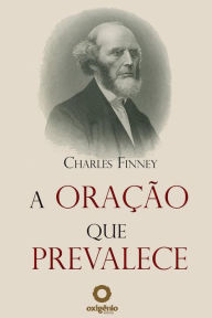 Title: A oração que prevalece, Author: Charles Finney