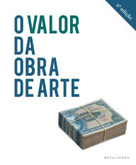 Title: O valor da obra de arte, Author: Angélica de Moraes