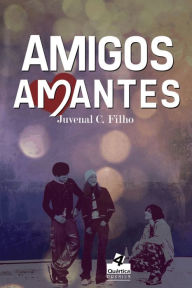 Title: Amigos amantes, Author: Juvenal C. Filho