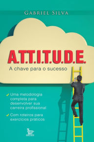 Title: Attitude a chave para o sucesso, Author: Gabriel Silva
