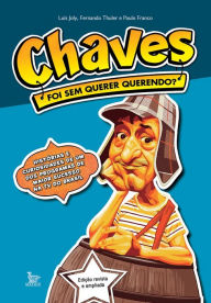 Title: Chaves : foi sem querer querendo?, Author: Luis Joly