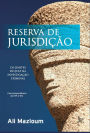 Reserva de jurisdição : Os limites do juiz na investigação criminal