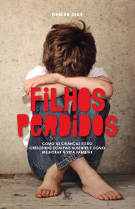 Title: Filhos Perdidos, Author: Denise Dias