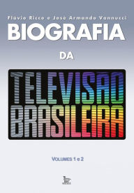 Title: Biografia da televisão brasileira - Volume 1 e 2, Author: Flávio Ricco