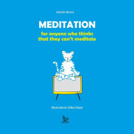 Title: Meditation for everyone who think can't meditate, Author: Sandro Bosco